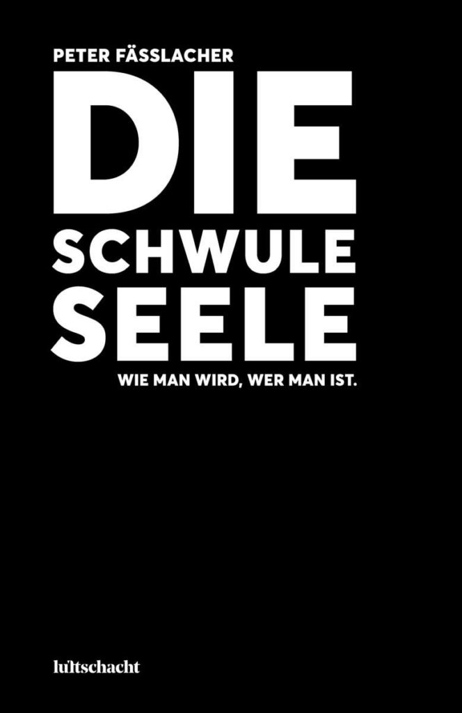 Peter Fässlacher „Die schwule Seele. Wie man wird, wer man ist.“